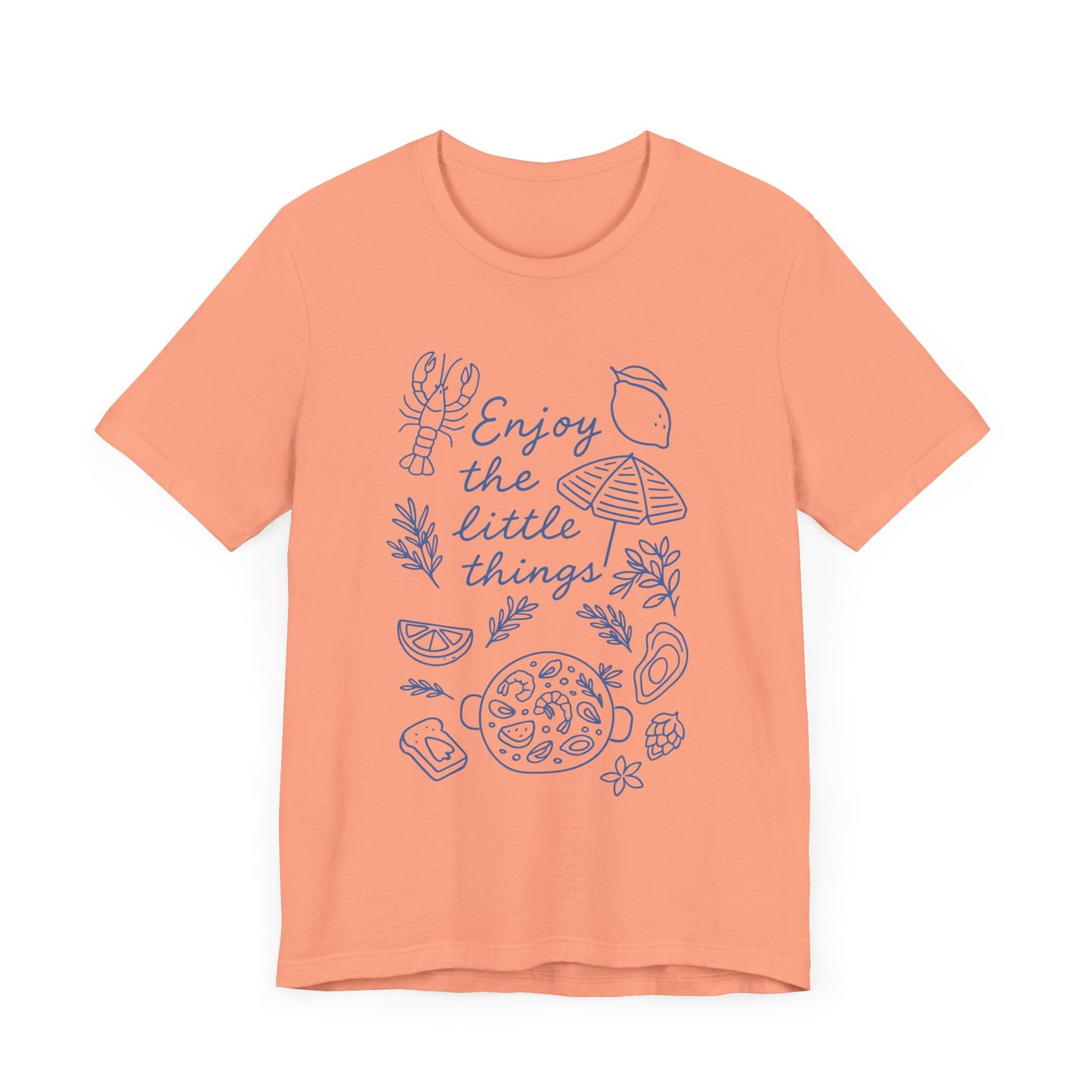 Enjoy the little things shirt, sea food tee ,Summer vibes tee